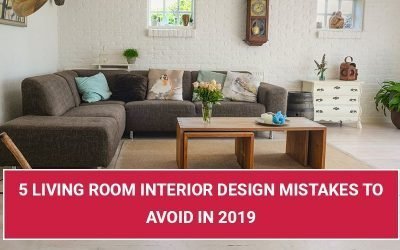5 Living Room Interior Design Mistakes To Avoid In 2019