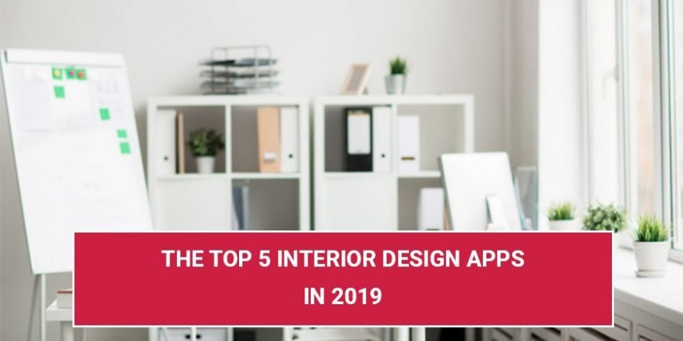 The Top 5 Interior Design Apps In 2019