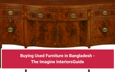 Buying Used Furniture in Bangladesh – The Imagine Interiors Guide
