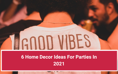 6 Home Decor Ideas For Parties In 2021