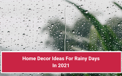 Home Decor Ideas For Rainy Days In 2021