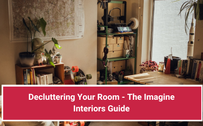 Decluttering Your Room – The Imagine Interiors Guide
