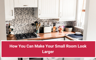 How You Can Make Your Small Room Look Larger