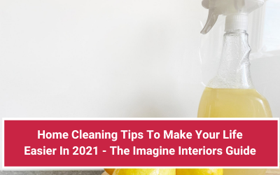Home Cleaning Tips To Make Your Life Easier In 2021