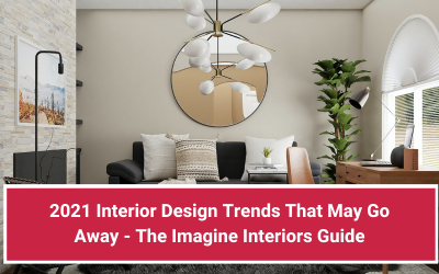 2021 Interior Design Trends That May Go Away
