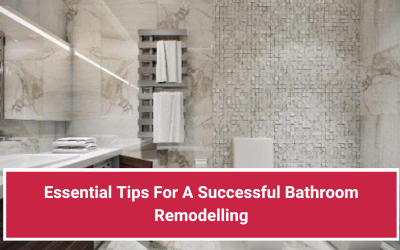 Essential Tips For A Successful Bathroom Remodelling