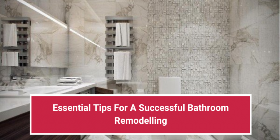 Essential Tips For A Successful Bathroom Remodelling - Imagine Interiors