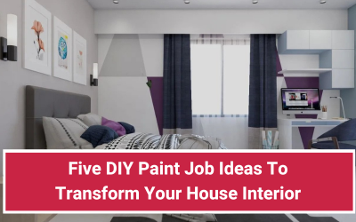 Five DIY Paint Job Ideas To Transform Your House Interior