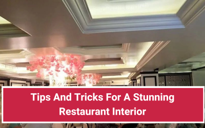 Tips And Tricks For A Stunning Restaurant Interior