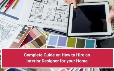 Complete Guide on How to Hire an Interior Designer for your Home