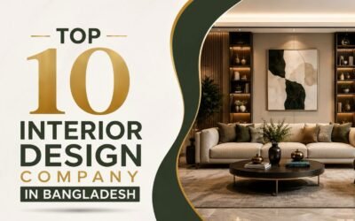 Blog 12 10 Best Interior Design Companies in Bangladesh in 2026